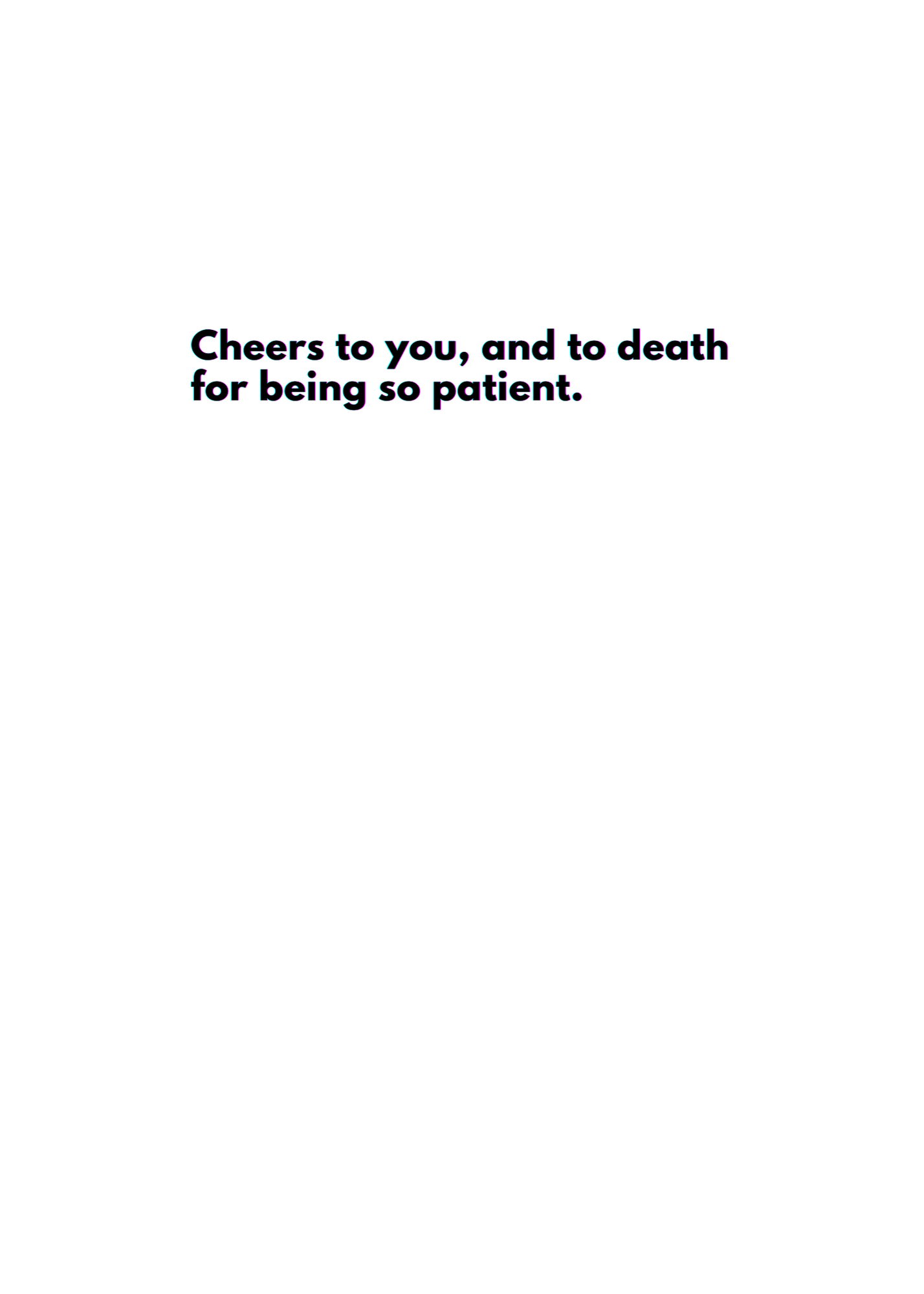 Black text on a white background with humorous message.