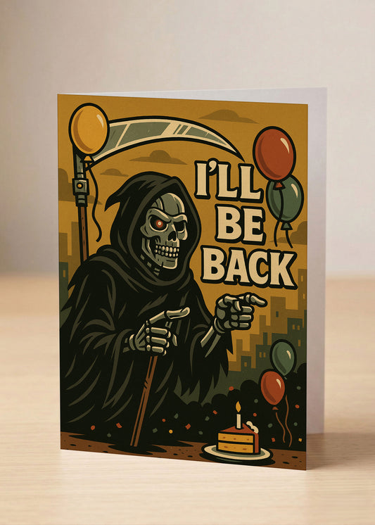 “Cheers to you, and to death for being so patient.” Toxic Birthday Card