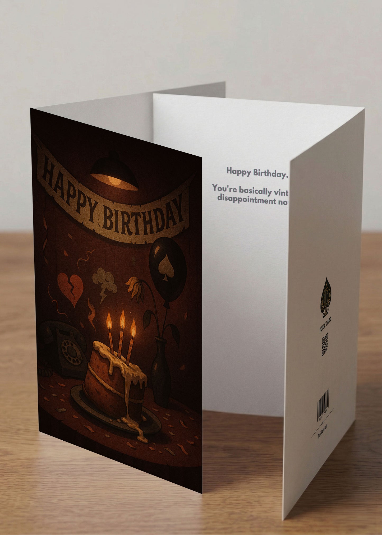 “Happy Birthday. You’re Basically Vintage Disappointment Now.”  Toxic Birthday Card
