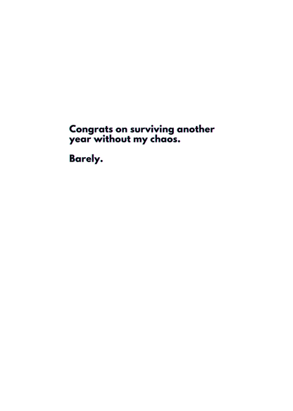 “Congrats on Surviving Another Year Without My Chaos.” - Toxic Celebration Card (Alternate Edition)