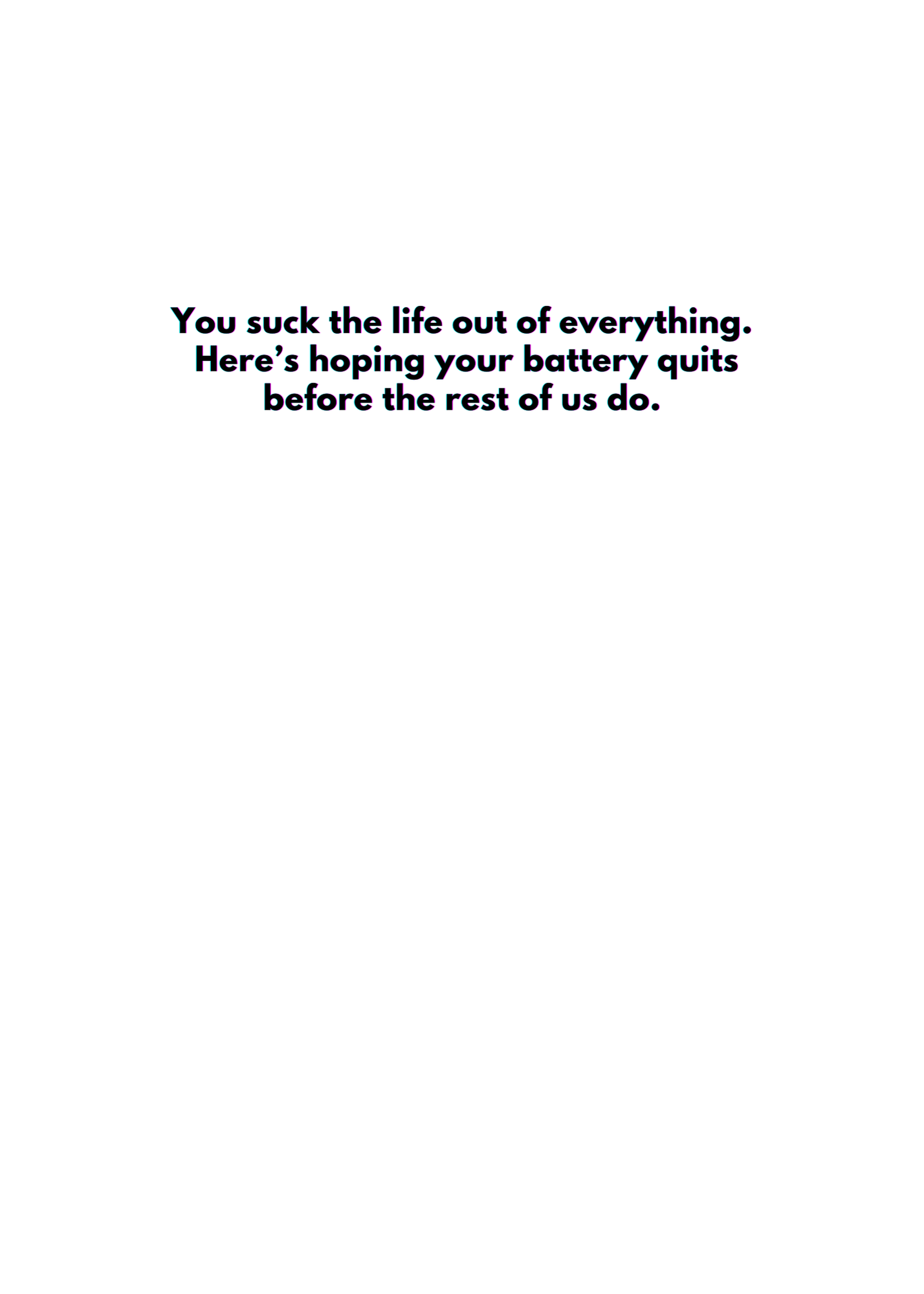 "You Suck The Life Out Of Everything" Toxic Recharge Card