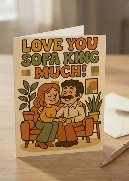 “Love You Sofa King Much!” — Toxic Romance Card