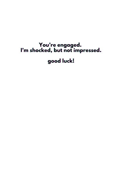 “You’re Engaged. I’m Shocked, But Not Impressed.” Toxic Engagement Card