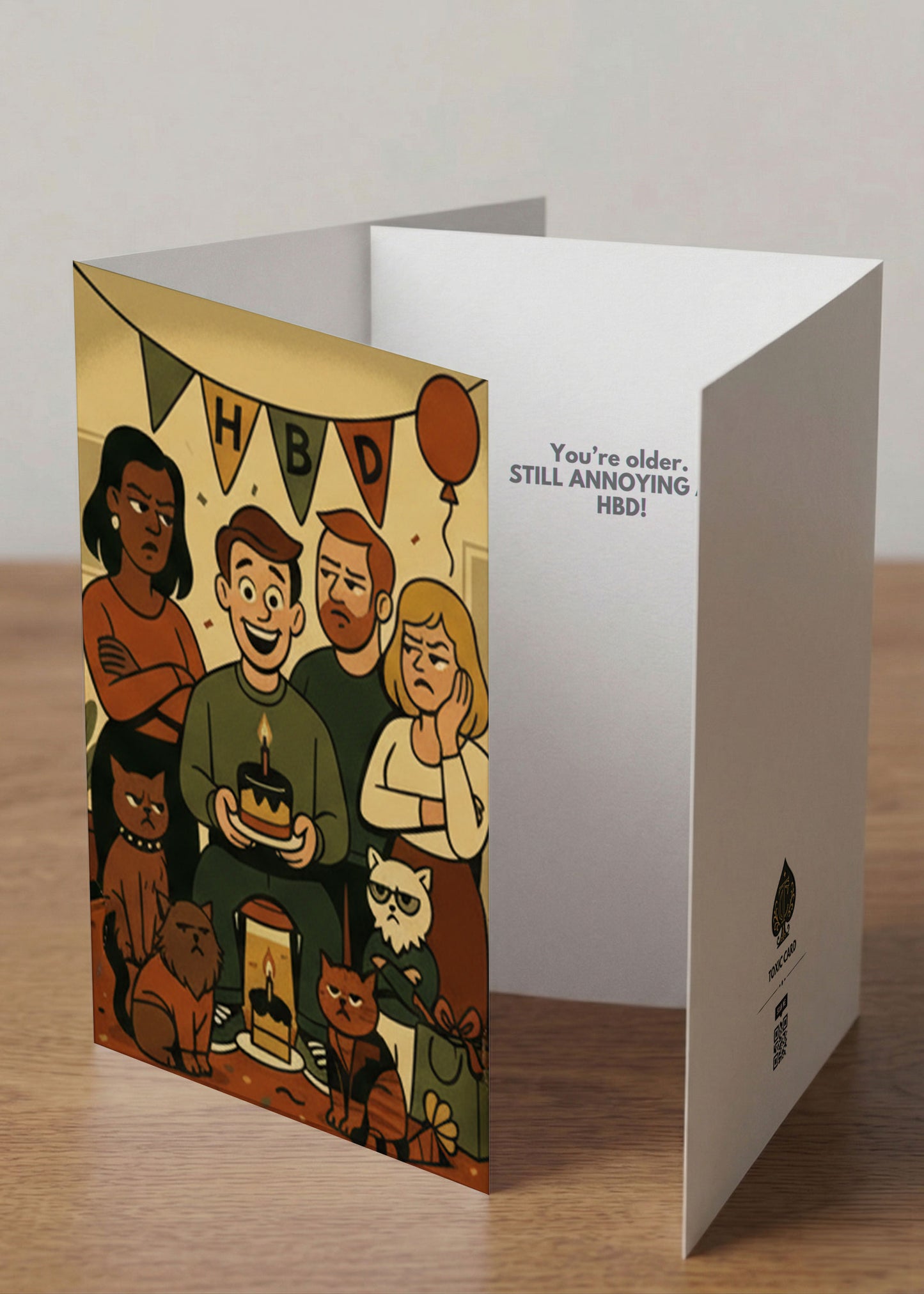 “You’re older. STILL ANNOYING AF. HBD.” Toxic Birthday Card