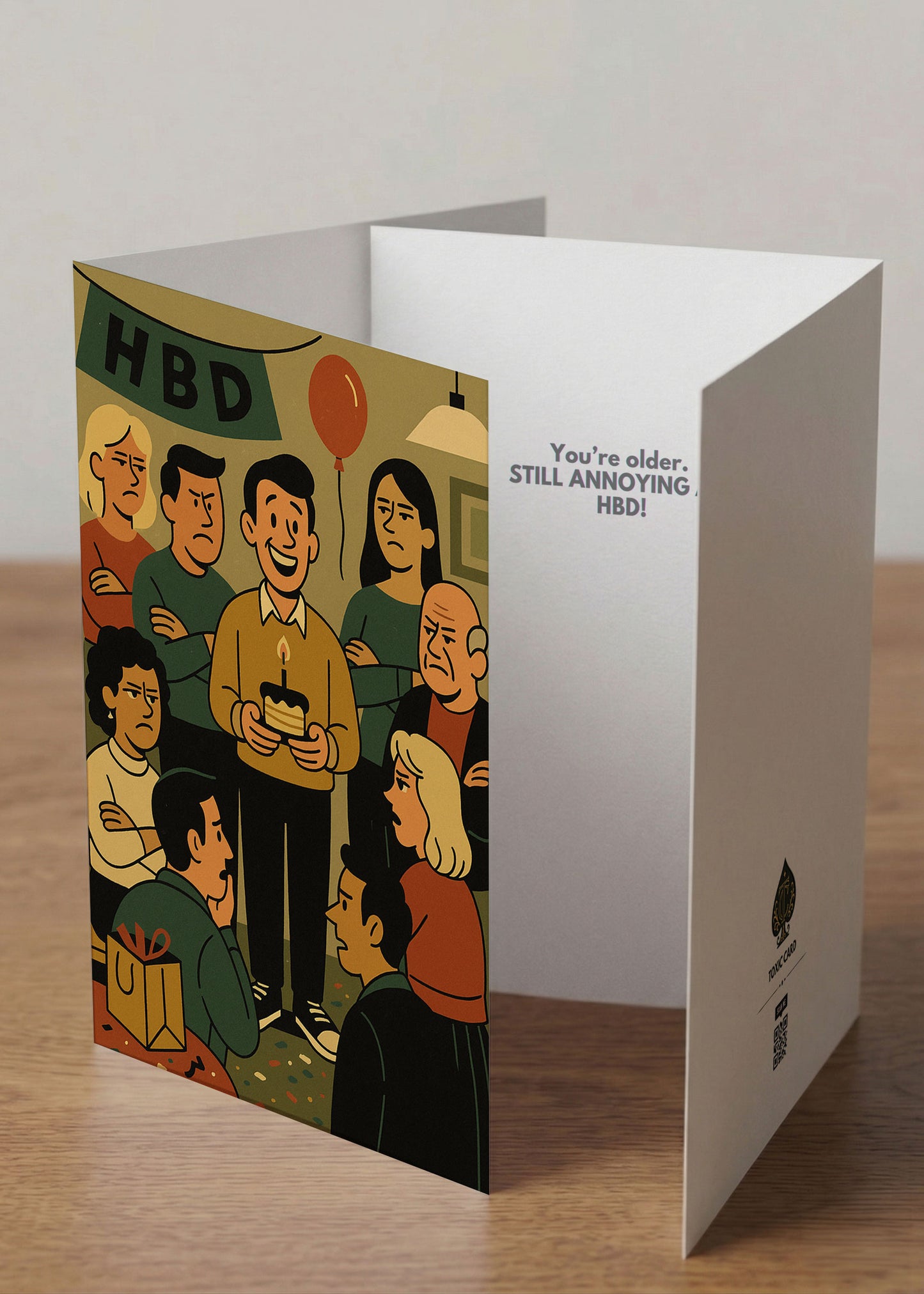 “You’re older. STILL ANNOYING AF. HBD.” Toxic Birthday Card
